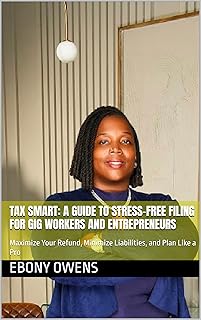 Tax Smart: A Guide to Stress-Free Filing for Gig W