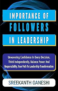 Importance of Followers in Leadership: Unwavering 