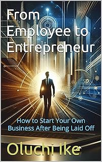 From Employee to Entrepreneur: How to Start Your O
