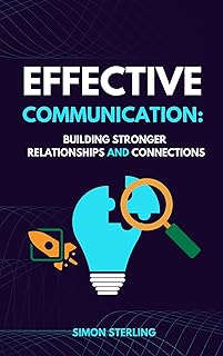 Effective Communication: Building Stronger Relatio